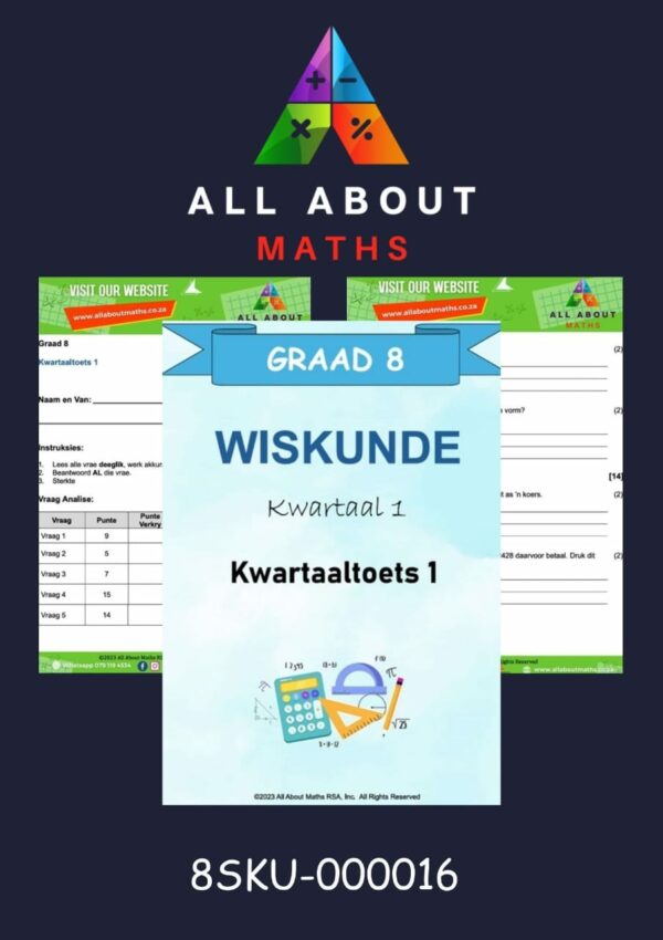 GRAAD 8 - KWARTAALTOETSE - KWARTAAL 1:  TOETS 1