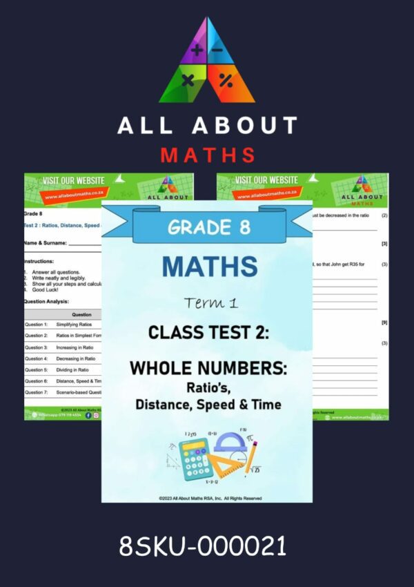 GRADE 8 - TERM 1 - CLASS TEST 2:  WHOLE NUMBERS - RATE & RATIO