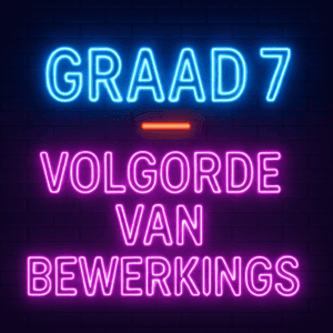 VOLGORDE VAN BEWERKINGS