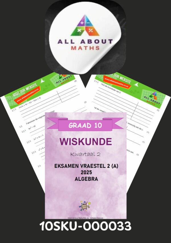 Graad 10 Kwartaal 2 Algebra Eksamen Vraestel 2A – Junie 2025