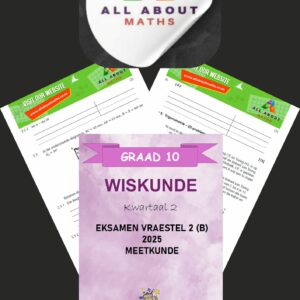 Graad 10 Kwartaal 2 Meetkunde Eksamen Vraestel 2B – Junie 2025