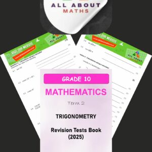 Grade 10 Term 2 Trigonometry Revision Test Book – 2025 (Test 1–3)