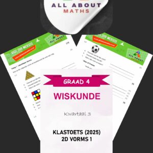 Graad 4 Wiskunde Kwartaal 3 Klastoets: 2D Vorms 1 – (KABV-belyn)