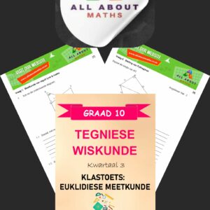 Graad 10 Tegniese Wiskunde Toets – Euklidiese Meetkunde