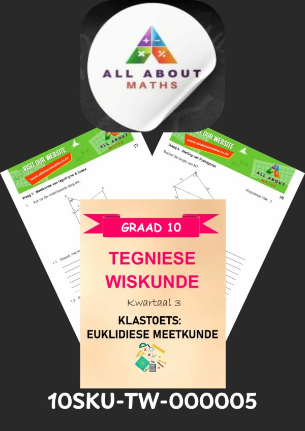 Graad 10 Tegniese Wiskunde Toets – Euklidiese Meetkunde