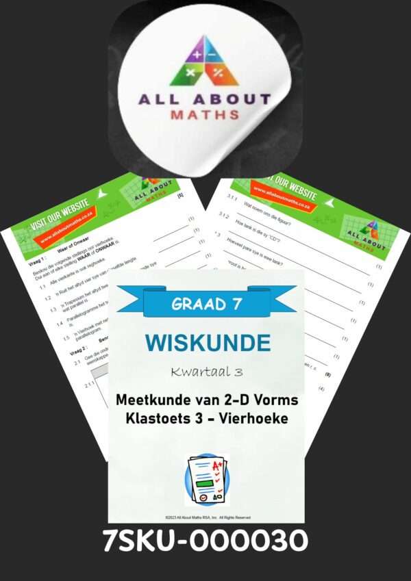 Graad 7 Wiskunde Klastoets: Meetkunde – Vierhoeke (Kwartaal 3)